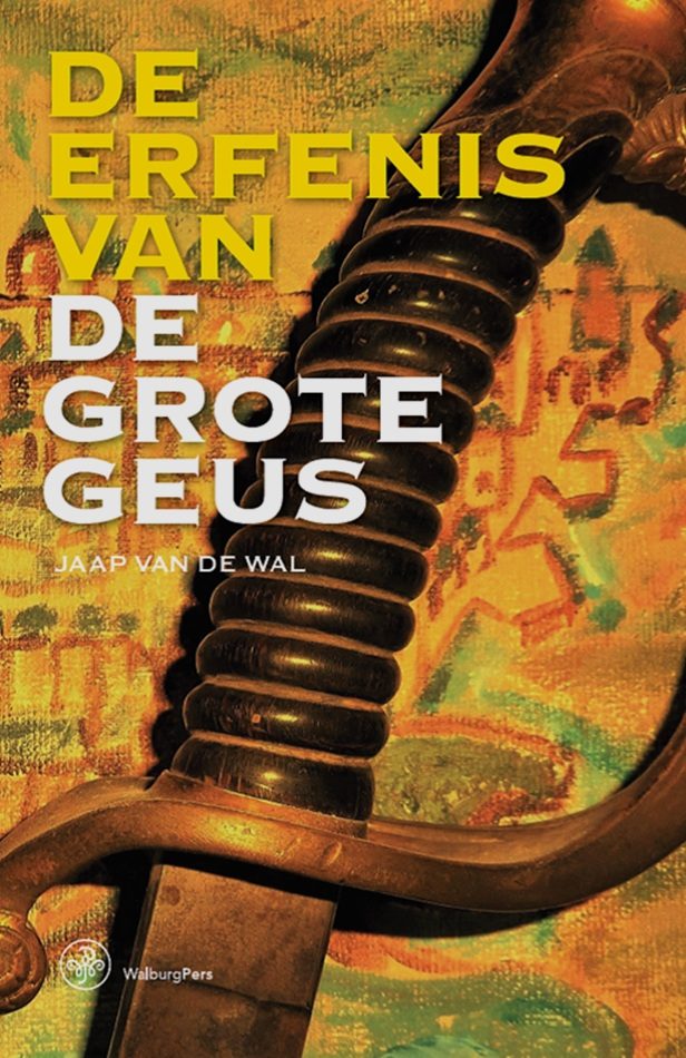 De erfenis van De Grote Geus Boekomslag met een zwaard en kleurrijke achtergrond, titel en auteur zichtbaar.